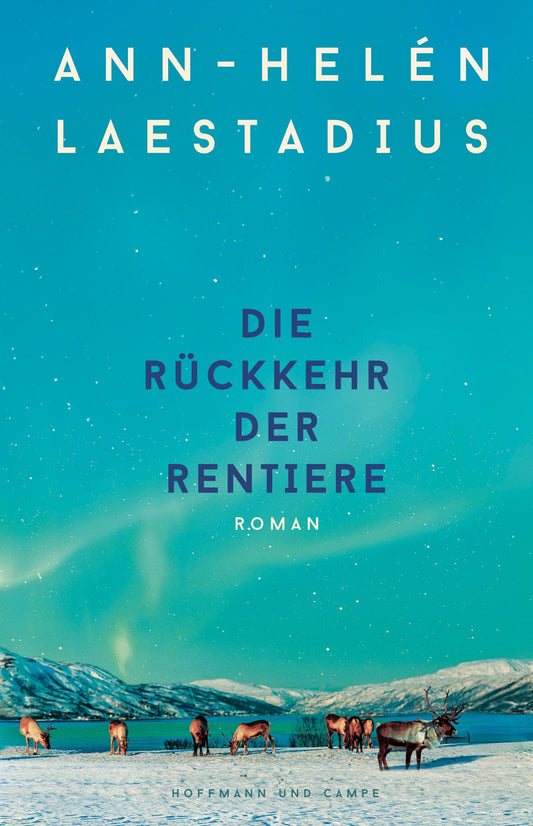 Die Rückkehr der Rentiere: Roman