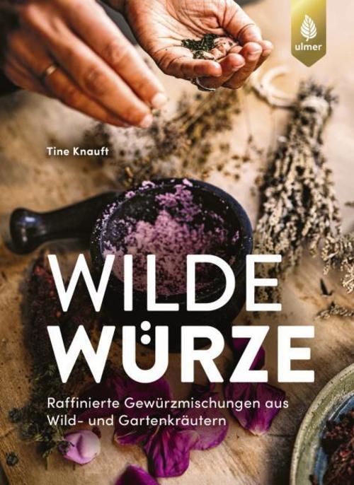 Knauft, Tine/Wilde Würze