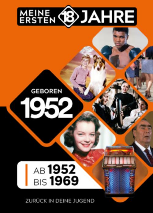 Geboren 1952: Von 1952 bis 1969 (Meine Ersten 18 Jahre)
