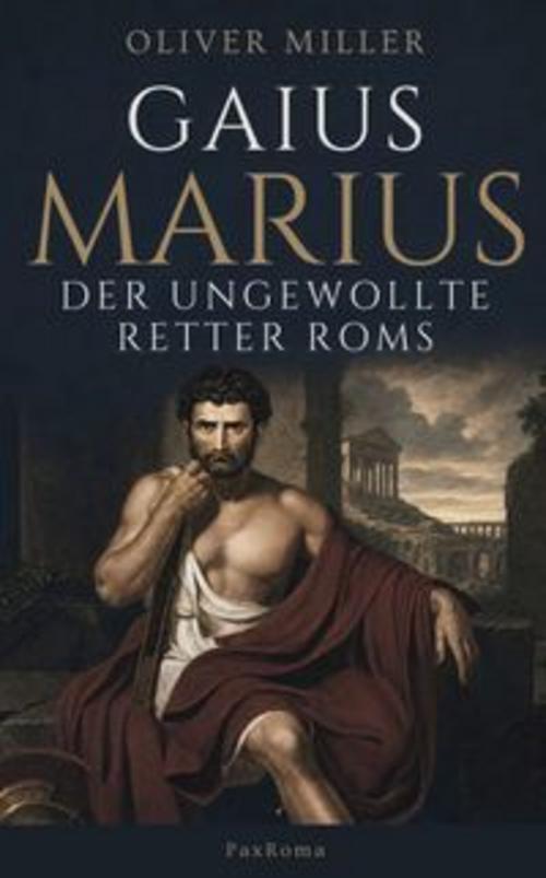 Buchcover: Gaius Marius: Der ungewollte Retter Roms