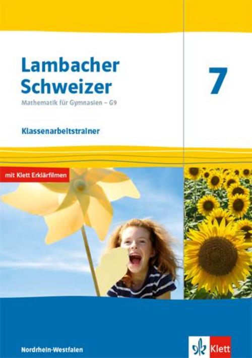 Lambacher Schweizer Mathematik 7 - G9. Ausgabe Nordrhein-Westfalen. Klassenarbeitstrainer.