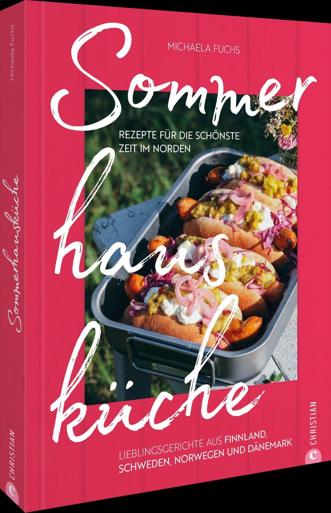 Sommerhausküche: Rezepte für die schönste Zeit im Norden: Sommerhausküche: Rezepte für die schönste Zeit im Norden – Lieblingsgerichte aus Finnland, ... Genussmomente im skandinavischen Stil.