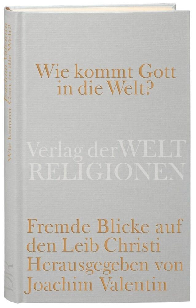 Wie kommt Gott in die Welt?