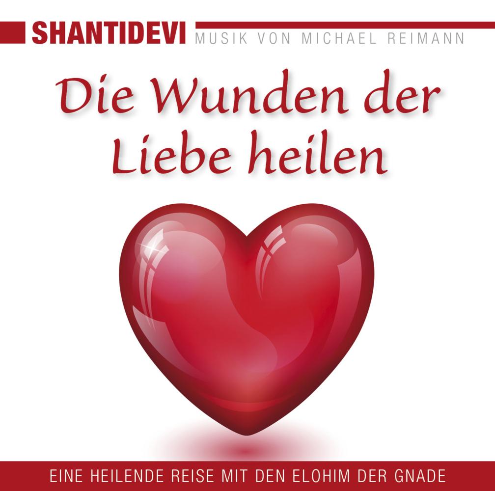 DIE WUNDEN DER LIEBE HEILEN: Eine heilende Reise mit den Elohin der Gnade,1 Audio-CD