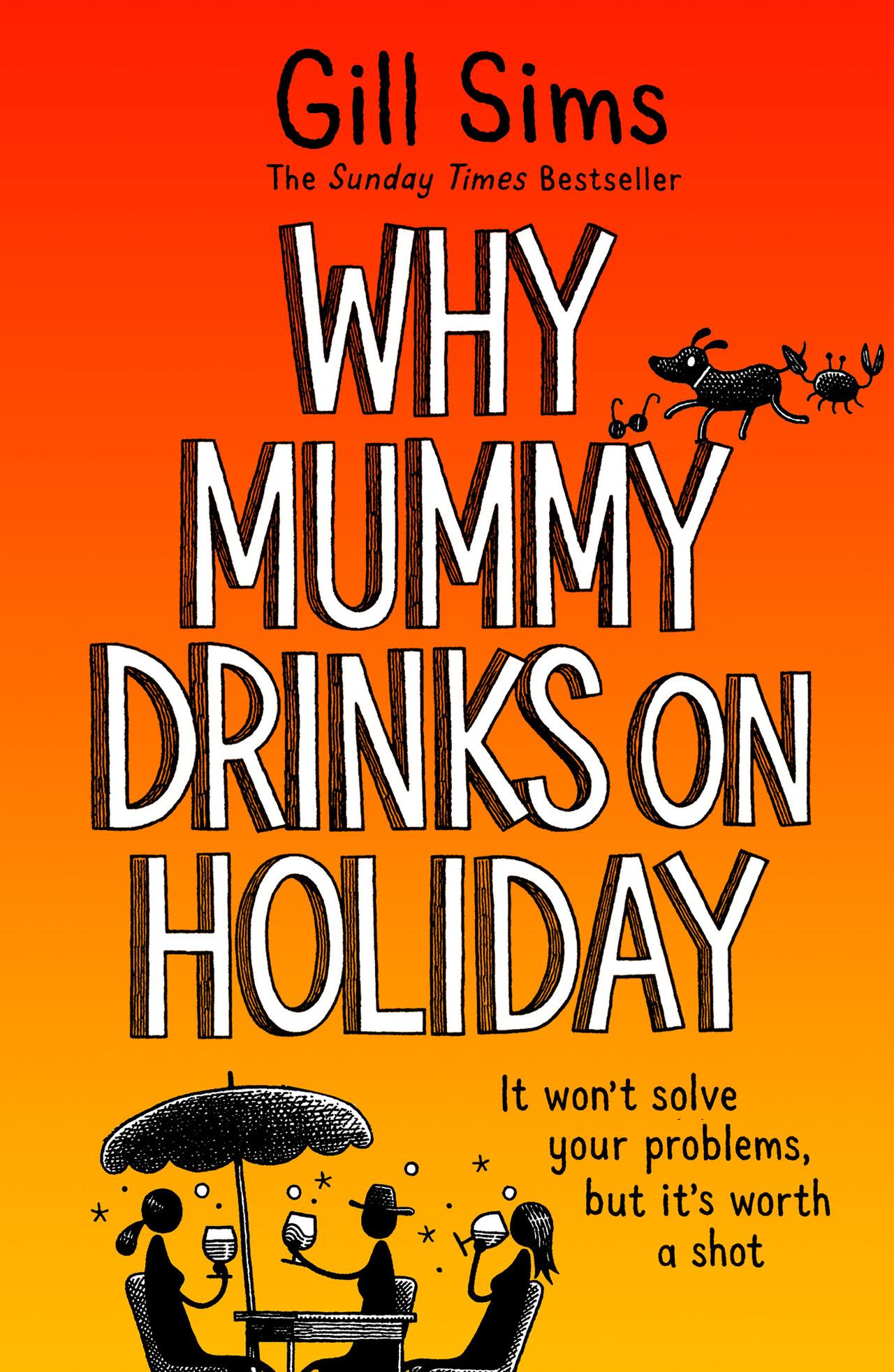 WHY MUMMY DRINKS ON HOLIDAY PB