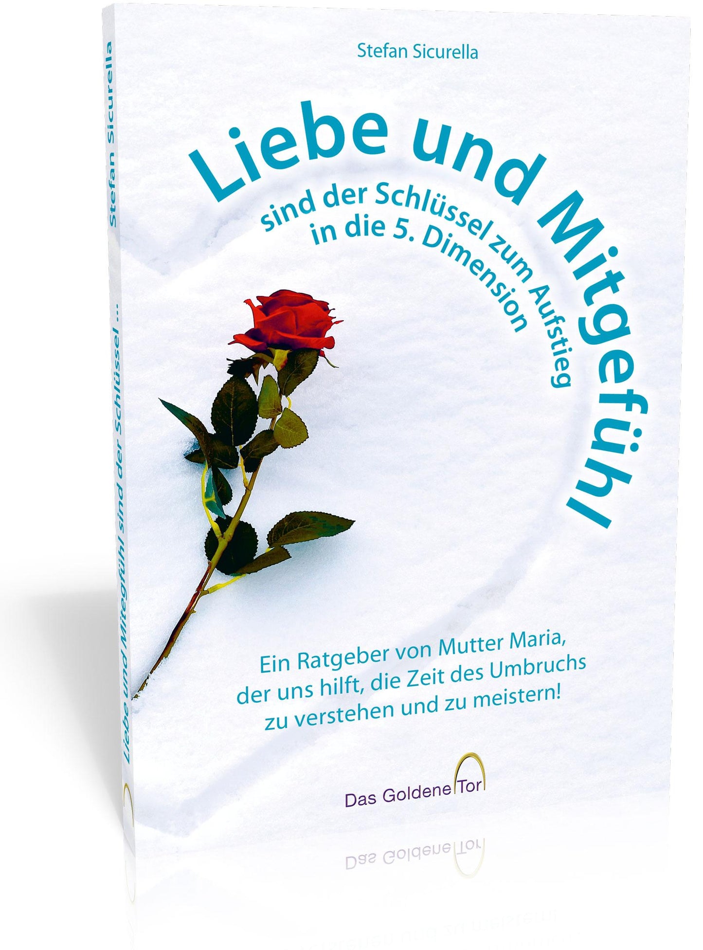Buchcover: Liebe und Mitgefühl sind der Schlüssel zum Aufstieg in die 5. Dimension