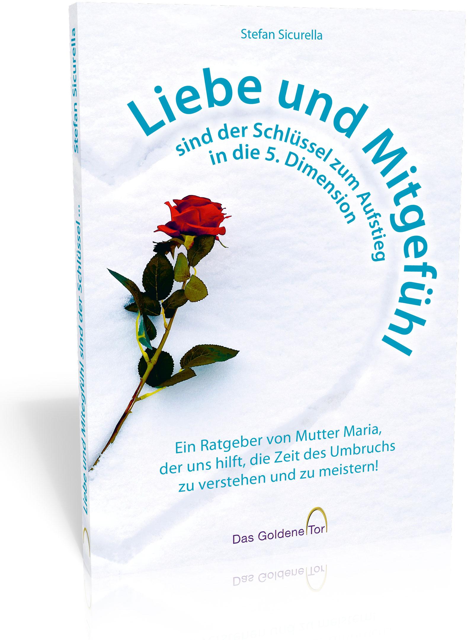 Buchcover: Liebe und Mitgefühl sind der Schlüssel zum Aufstieg in die 5. Dimension