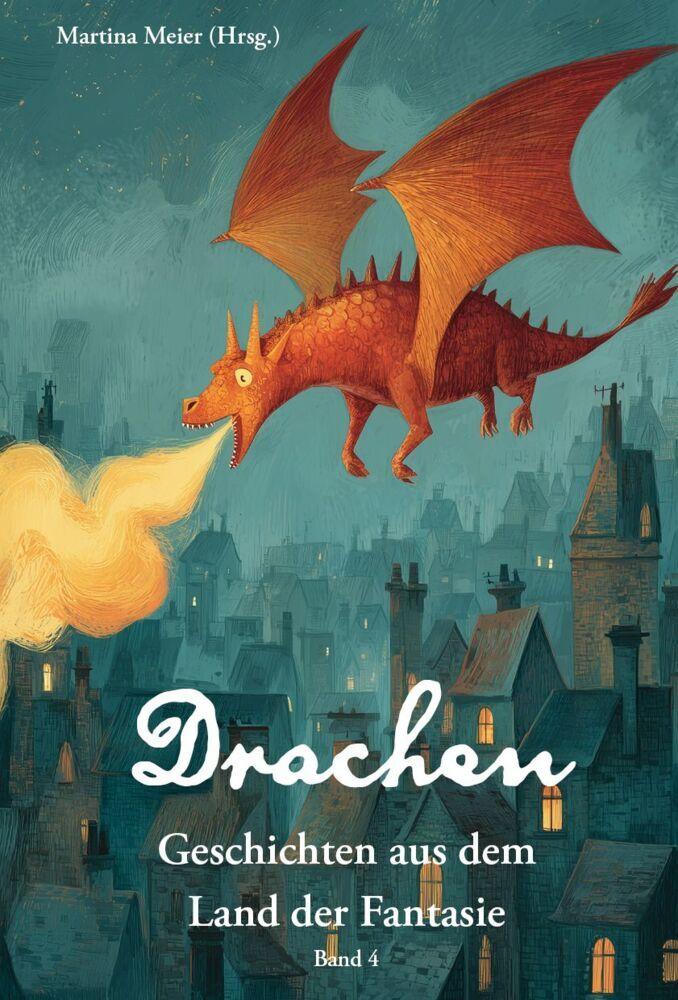 Drachen - Geschichten aus dem Land der Fantasie