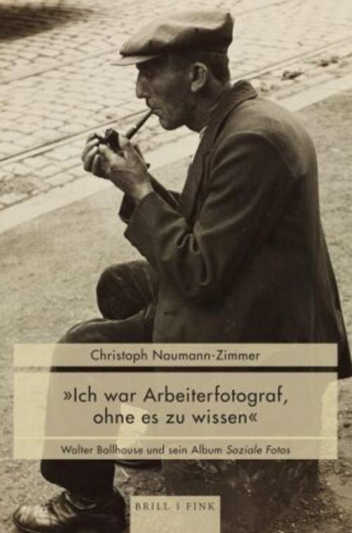 \"Ich war Arbeiterfotograf, ohne es zu wissen\"