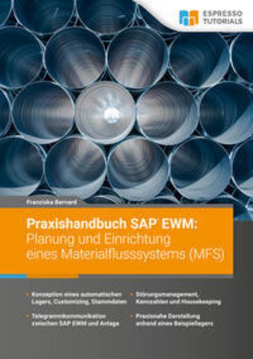 Buchcover: Praxishandbuch SAP EWM: Planung und Einrichtung eines Materialflusssystems (MFS)