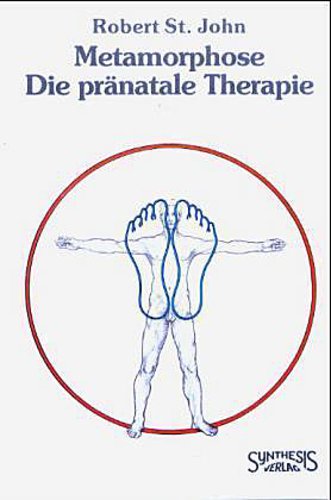 Metamorphose. Die pränatale Therapie