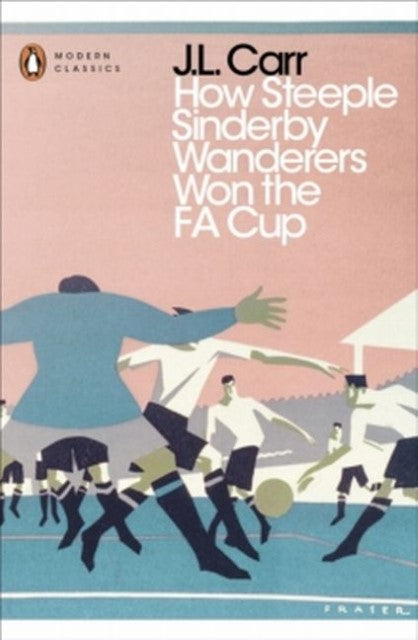 Buchcover: How Steeple Sinderby Wanderers Won the F.A. Cup