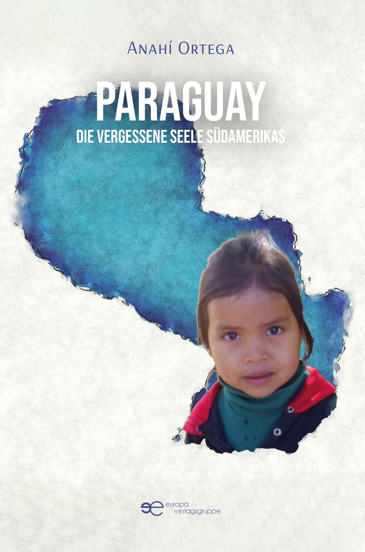 Buchcover: PARAGUAY - DIE VERGESSENE SEELE SÜDAMERIKAS