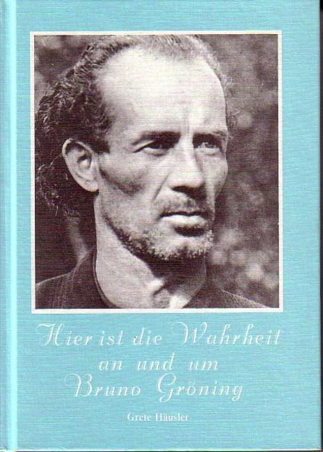 Buchcover: Hier ist die Wahrheit an und um Bruno Gröning