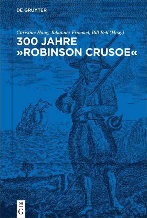 300 Jahre \"Robinson Crusoe\"