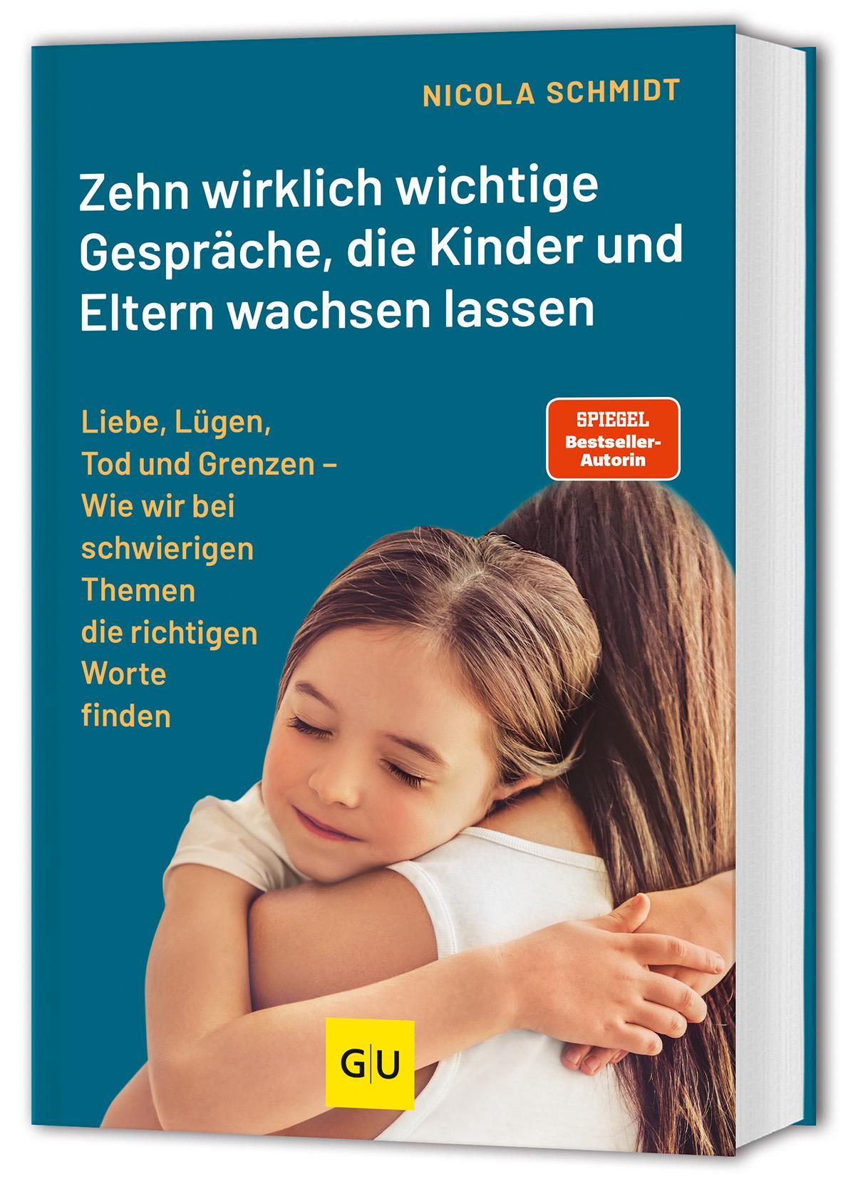Schmidt, Nicola/Zehn wirklich wichtige Gespräche, die Kinder und Eltern wachsen lassen