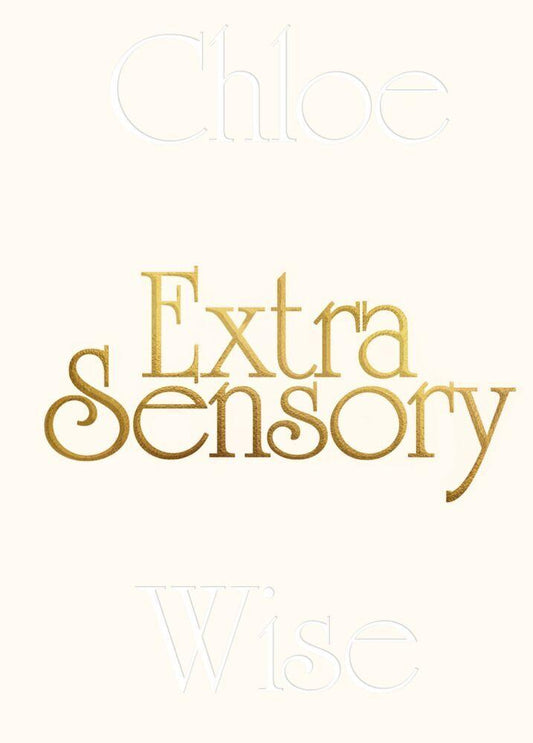 Chloe Wise: Extrasensory