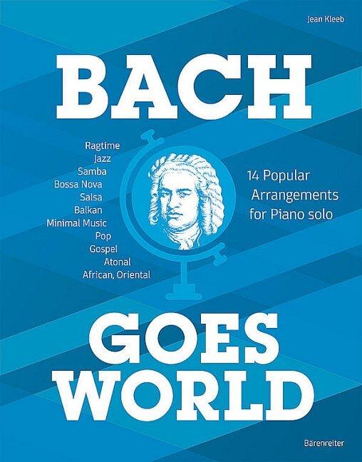 Bach goes World -14 Popular Arrangements for Piano solo