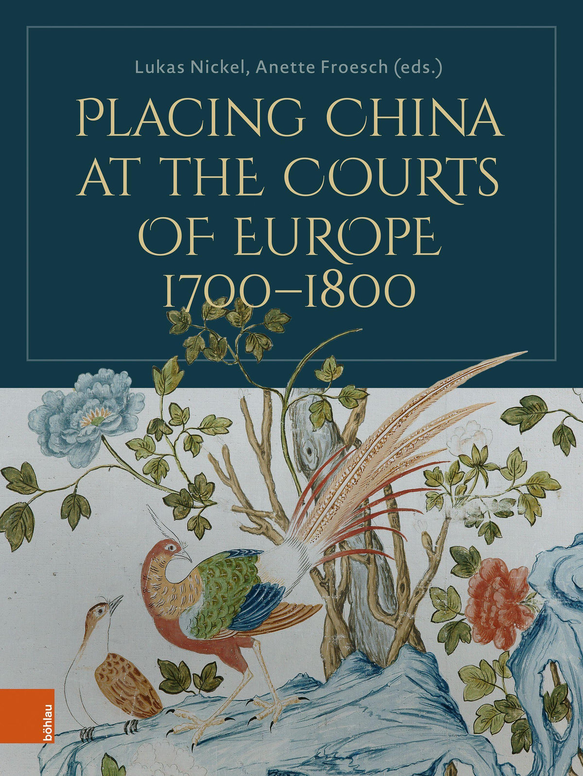 Placing China at the Courts of Europe, 1700-1800