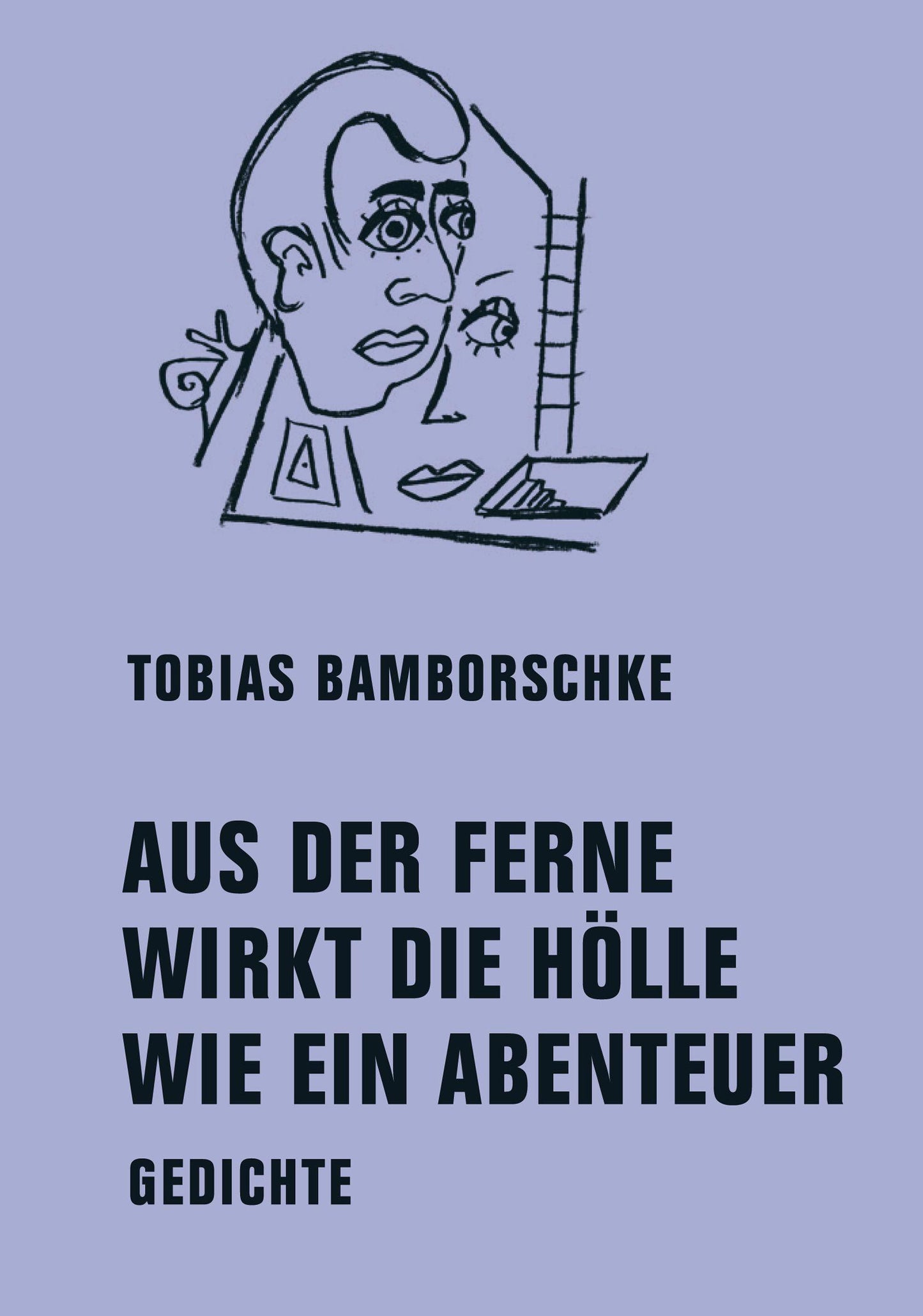 AUS DER FERNE WIRKT DIE HÖLLE WIE EIN ABENTEUER