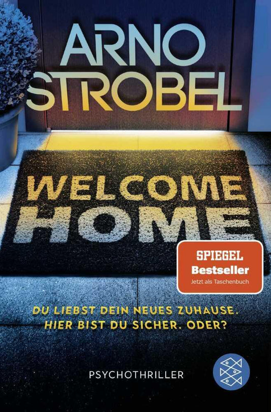 Strobel, Arno/Welcome Home - Du liebst dein neues Zuhause. Hier bist du sicher. Oder?