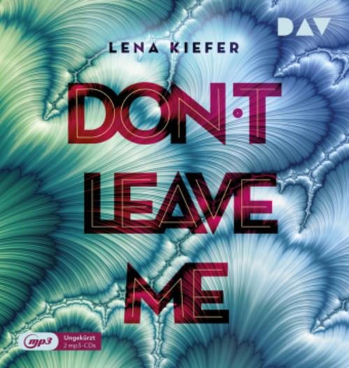 Don't LEAVE me.Tl.3,2 Audio-CD, 2 MP3