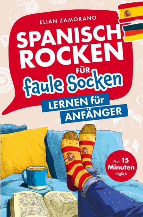 Spanisch rocken für faule Socken - Lernen für Anfänger