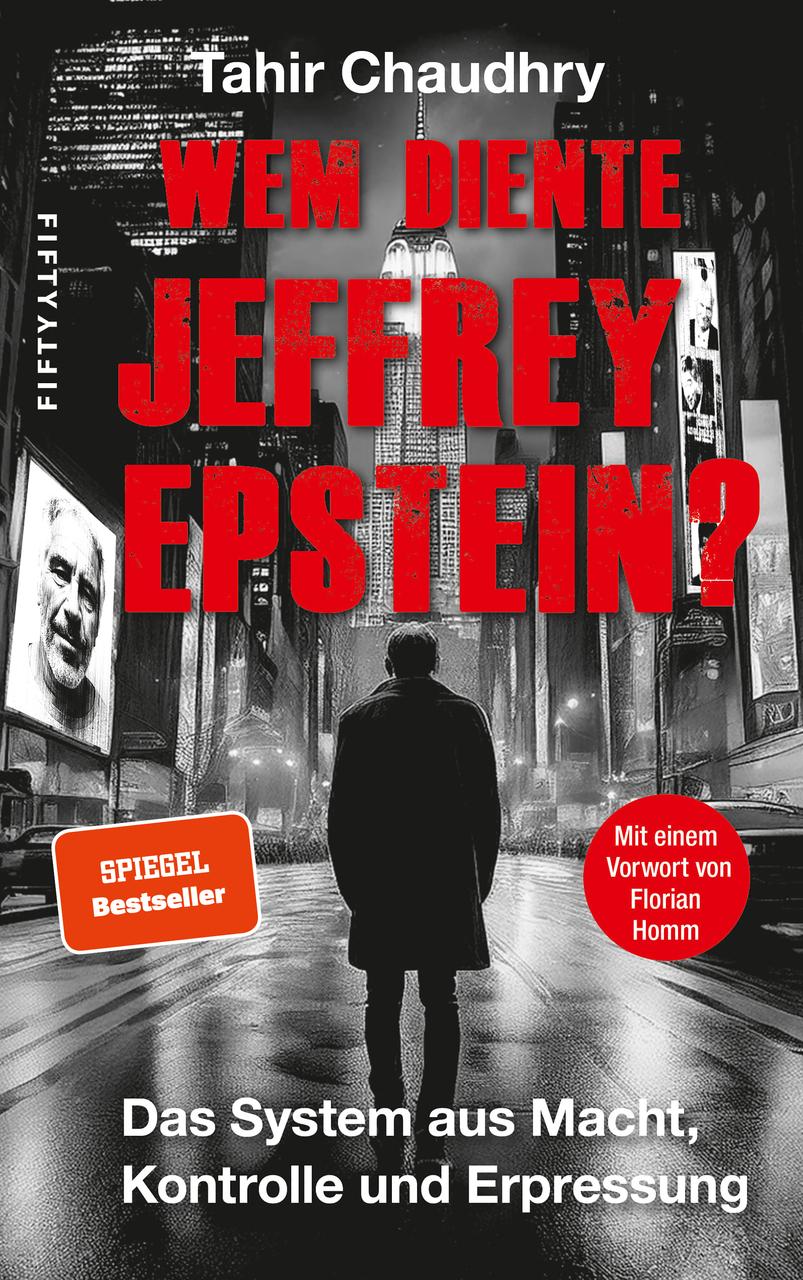 Wem diente Jeffrey Epstein?: Das System aus Macht, Kontrolle und Erpressung