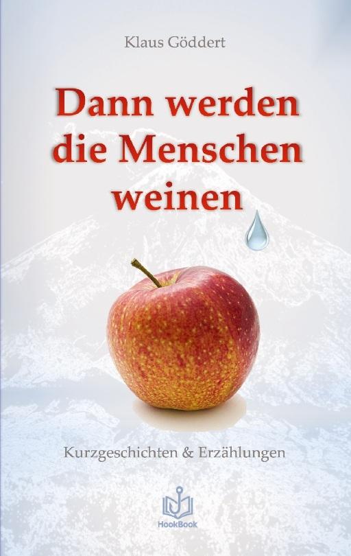 Dann werden die Menschen weinen