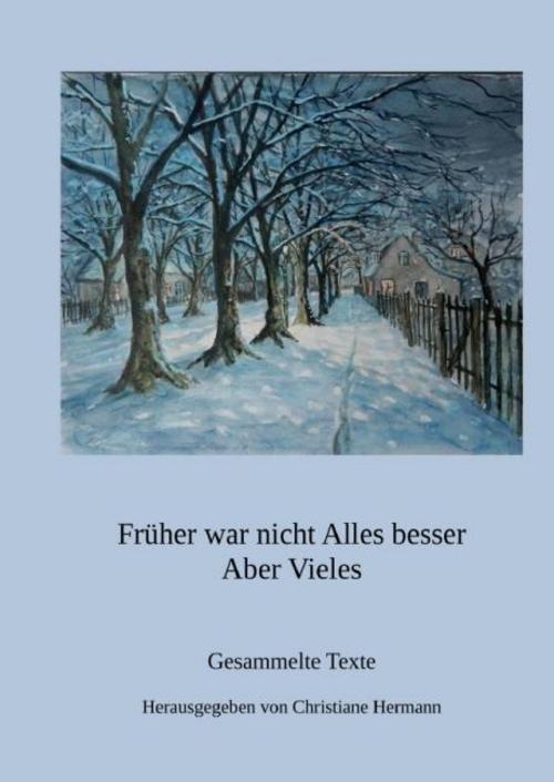 Früher war nicht Alles besser. Aber Vieles