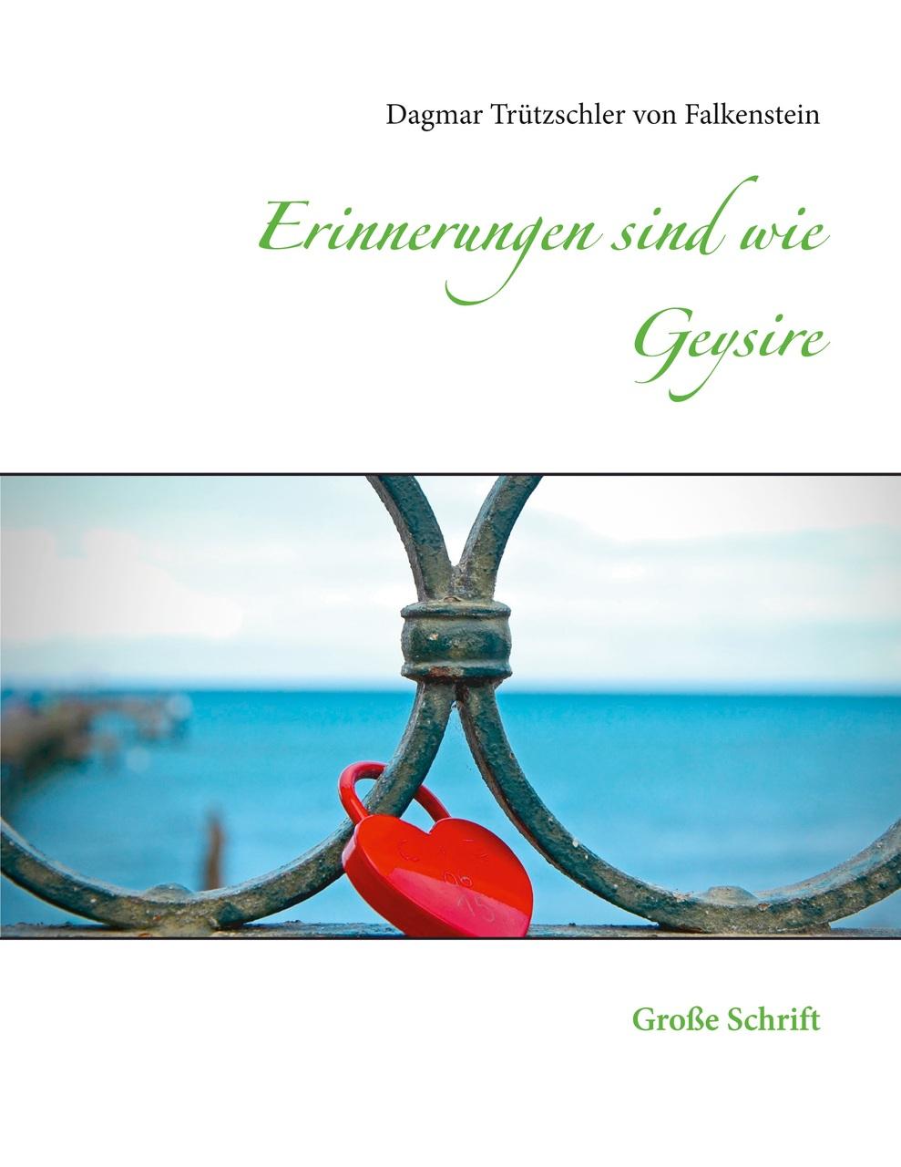 Erinnerungen sind wie Geysire