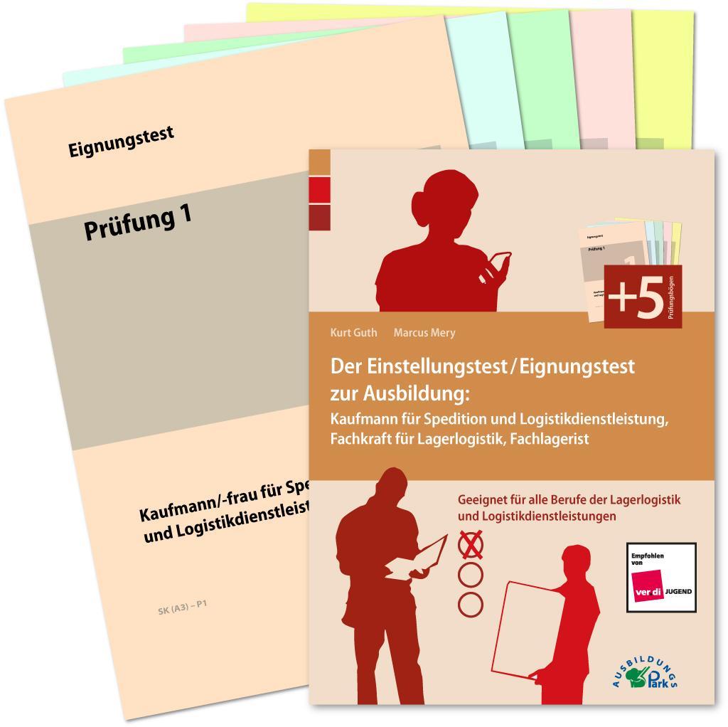 Buchcover: Der Eignungstest / Einstellungstest zur Ausbildung zum Kaufmann für Spedition und Logistikdienstleistung, Fachkraft für Lagerlogistik und Fachlagerist