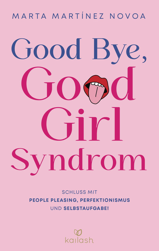 Good Bye, Good Girl Syndrom