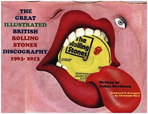 THE GREAT ILLUSTRATED BRITISH ROLLING STONES DISCOGRAPHY 1963-2013