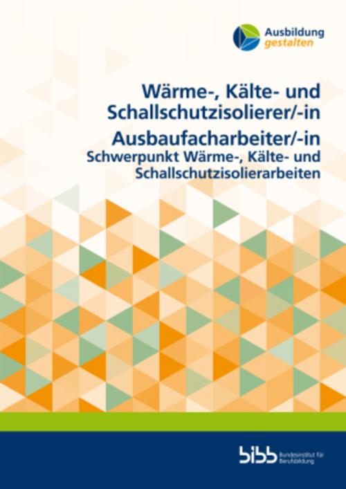 Wärme-, Kälte- und Schallschutzisolierer/Wärme-, Kälte- und Schallschutzisoliererin Ausbaufacharbeiter/Ausbaufacharbeiterin