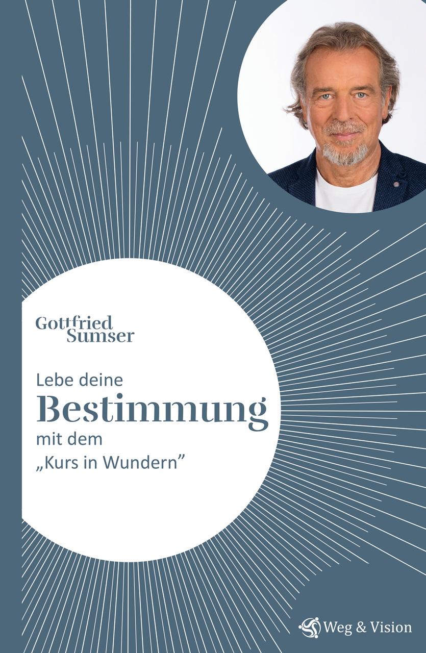 Lebe deine Bestimmung mit dem 'Kurs in Wundern'