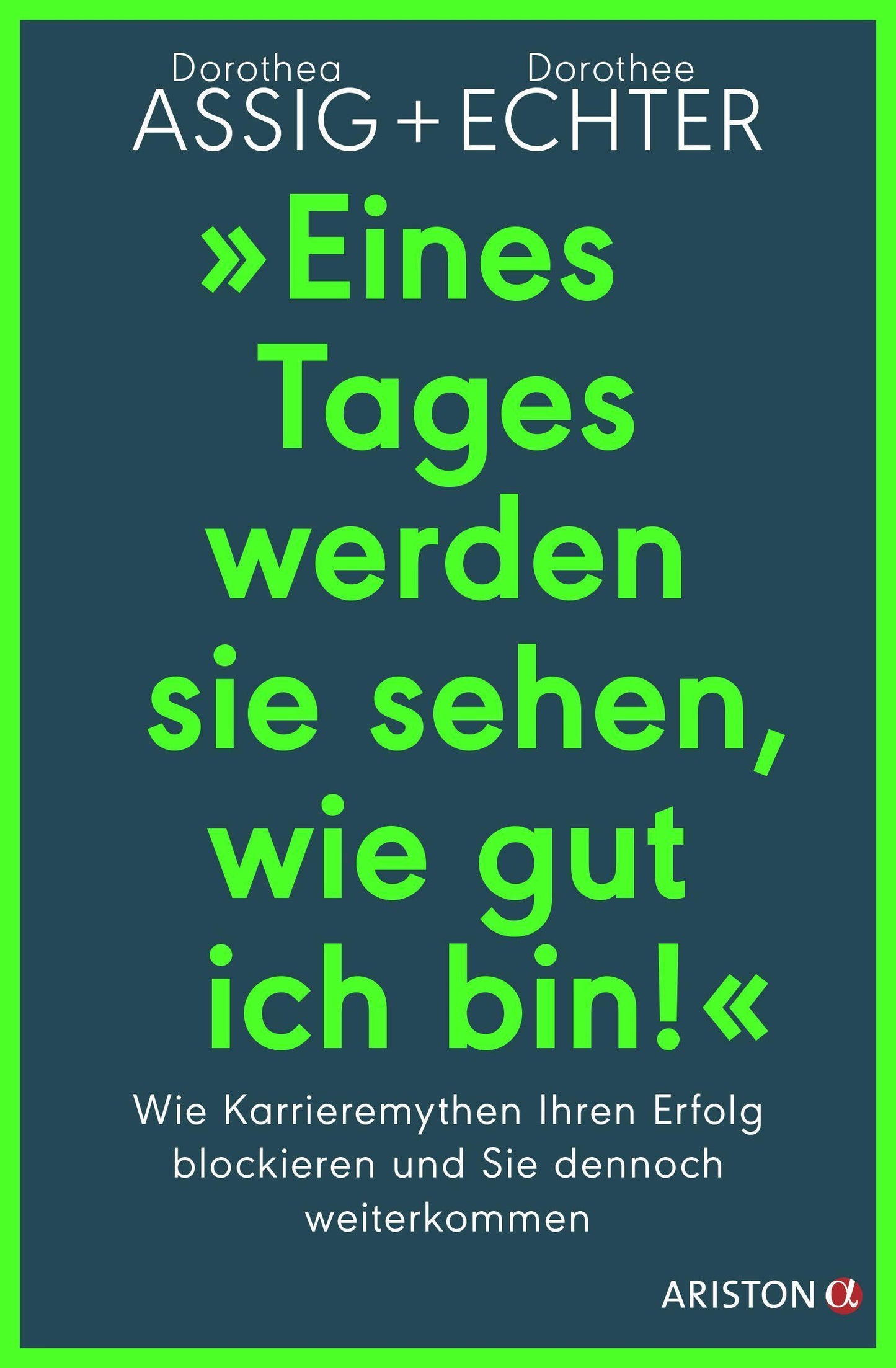 \"Eines Tages werden sie sehen, wie gut ich bin!\"