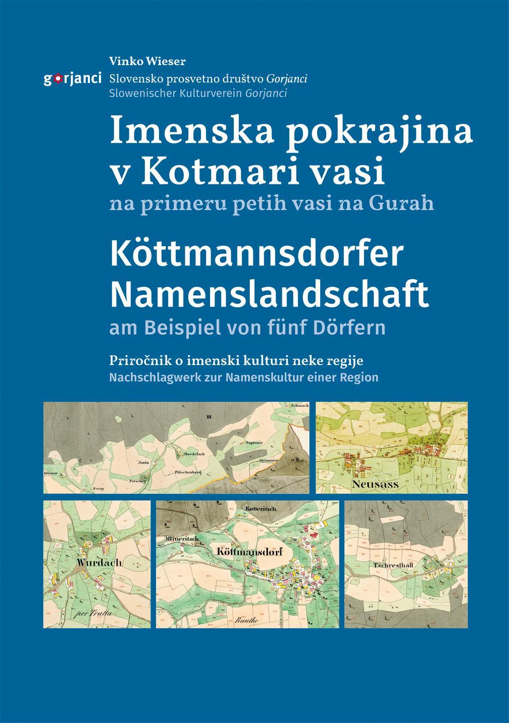 Köttmannsdorfer Namenslandschaft am Beispiel von fünf Dörfern / Pokrajina imen v Kotmari vasi na primeru petih vasi na Gurah