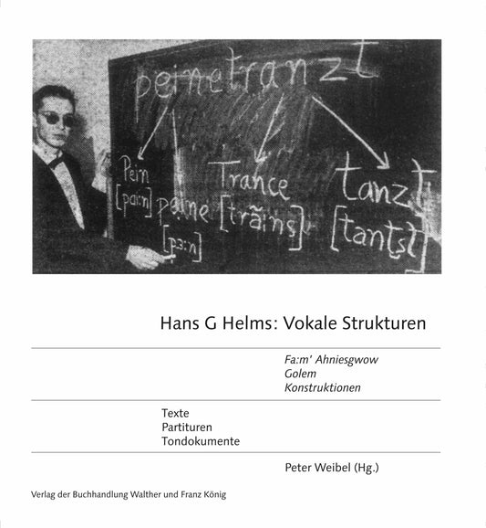 Hans G Helms: 'Vokale Strukturen' 'Fa:m' Ahniesgwow\", 'Golem', 'Konstruktionen' Partituren, Materialien, Tondokumente
