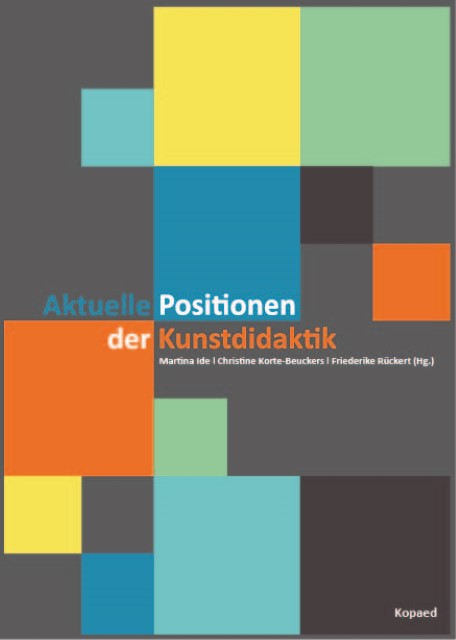 Aktuelle Positionen der Kunstdidaktik