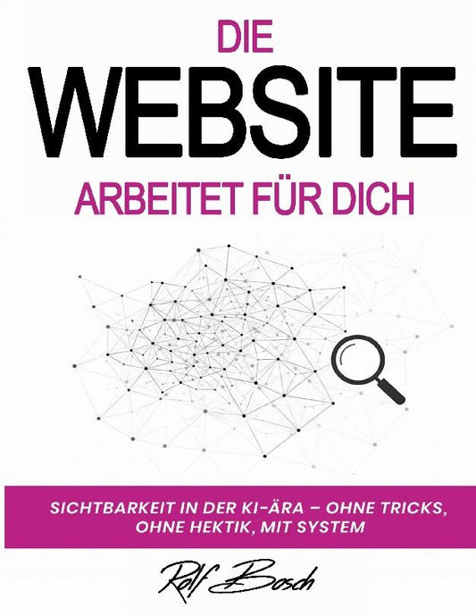 Buchcover: Die Website arbeitet für Dich