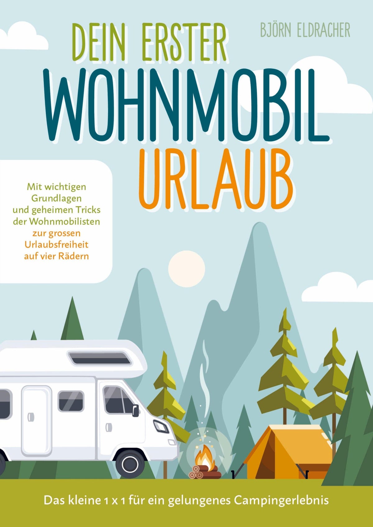 Dein erster Wohnmobil-Urlaub ¿ Das kleine 1x1 für ein gelungenes Campingerlebnis