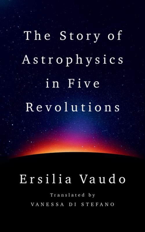 Buchcover: The Story of Astrophysics in Five Revolutions