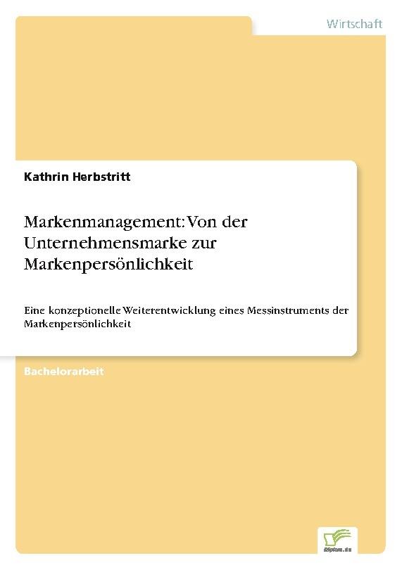 Markenmanagement: Von der Unternehmensmarke zur Markenpersönlichkeit