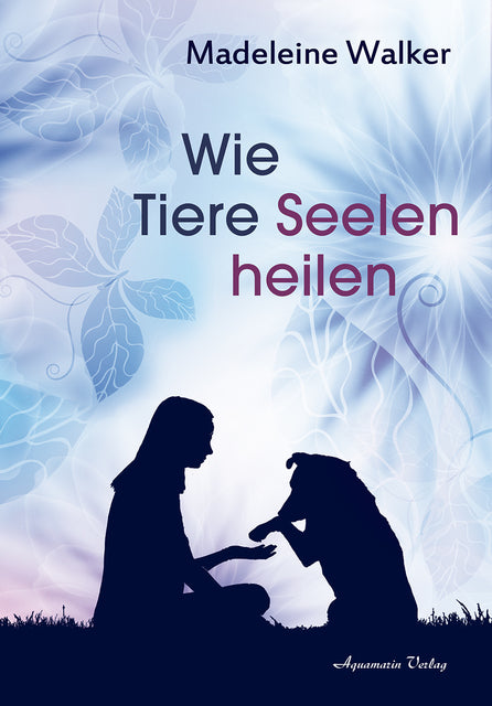 Buchcover: Wie Tiere Seelen heilen