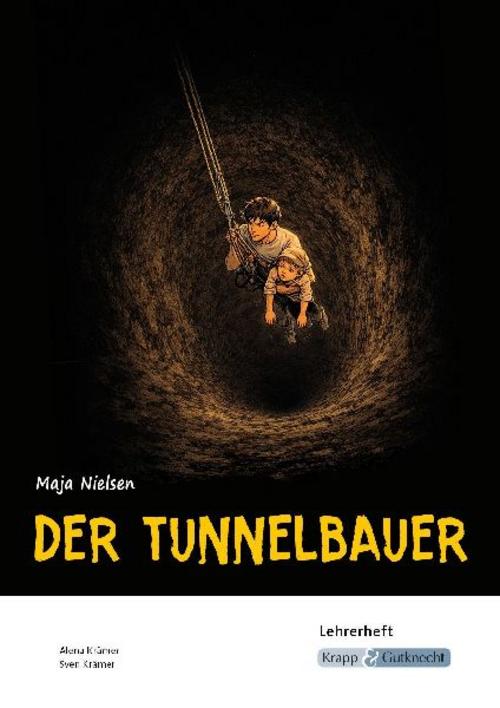 Der Tunnelbauer - Maja Nielsen - Lehrerheft