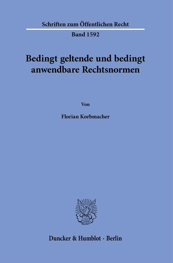 Bedingt geltende und bedingt anwendbare Rechtsnormen