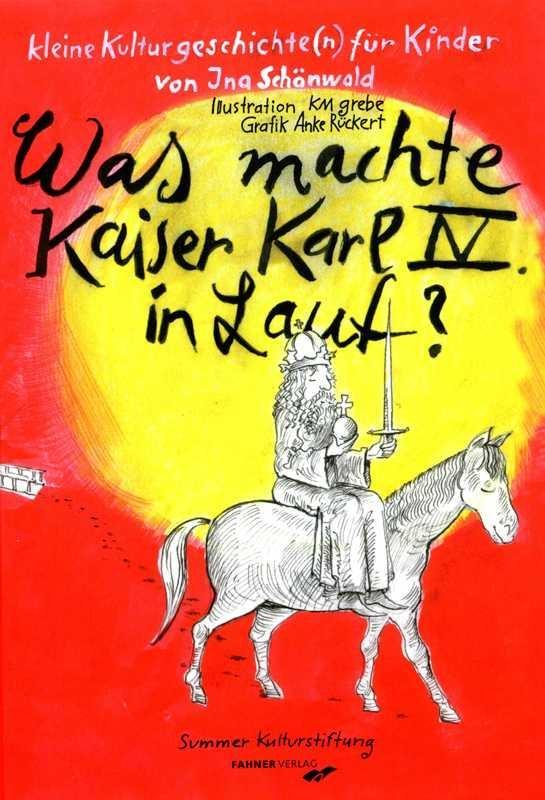 Was machte Kaiser Karl IV in Lauf?