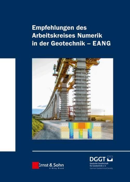 Buchcover: Empfehlungen des Arbeitskreises \"Numerik in der Geotechnik\" - EANG