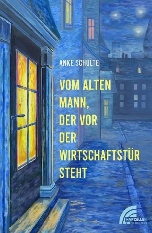 Schulte, Anke/Vom alten Mann, der vor der Wirtschaftstür steht